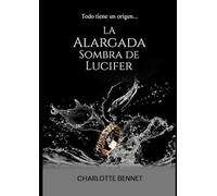 ¨La alargada sombra de Lucifer¨: Todo tiene un origen...