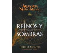 LA ALEGORIA DEL MUNDO MAGICO: REINOS Y SOMBRAS