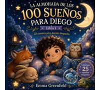 La almohada de los 100 cuentos para Diego: 25 cuentos para dormir despacio