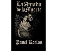La Amada de la Muerte: Se enamoró de la muerte.Novedoso