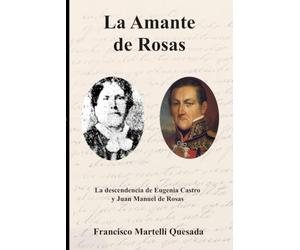La Amante de Rosas: La Descendencia Natural de Eugenia Castro y Juan Manuel de Rosas