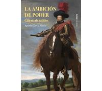 La ambición de poder: Galería de validos
