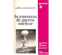 La amenaza de guerra nuclear. Estrategia política y ética