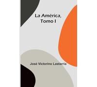 La América, Tomo I