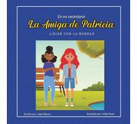 La Amiga de Patricia: En mi vecindario: Lidiar con la bondad