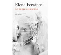 La amiga estupenda (Dos amigas 1) / My Brilliant Friend: Neapolitan Novels, Book One