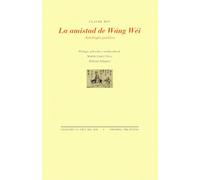 La amistad de Wáng Wéi: Antología poética