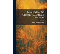 La Anexion De Centro America a Mexico