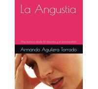 La Angustia: Una lectura desde la filosofía y el psicoanálisis