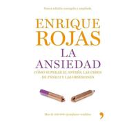 La ansiedad : cómo superar el estrés, las crisis de pánico y las obsesiones -