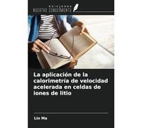La aplicación de la calorimetría de velocidad acelerada en celdas de iones de litio