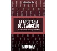 La apostasía del Evangelio: Su naturaleza, causas y remedios