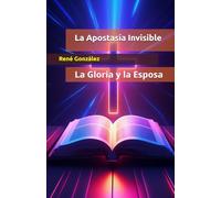La Apostasía Invisible: La Gloria y la Esposa