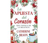 La Apuesta del Corazón: Una Novela de la Regencia