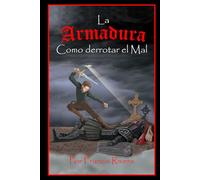 La Armadura: Como derrotar el mal