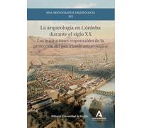 La arqueología en Córdoba durante el siglo XX: Las instituciones responsables de la protección del patrimonio arqueológico: 56