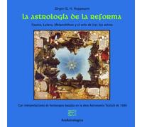 La astrología de la Reforma: Fausto, Lutero, Melanchthon y el arte de leer los astros