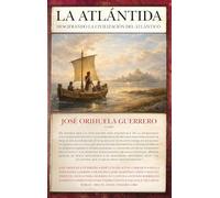 La Atlántida: descifrando la civilización del Atlántico