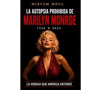 LA AUTOPSIA PROHIBIDA DE MARILYN MONROE: LA INVESTIGACIÓN FORENSE QUE DESMONTA LA VERSIÓN OFICIAL DE SU MUERTE