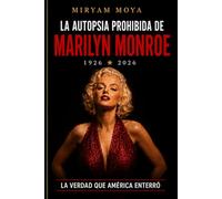 LA AUTOPSIA PROHIBIDA DE MARILYN MONROE: LA INVESTIGACIÓN FORENSE QUE DESMONTA LA VERSIÓN OFICIAL DE SU MUERTE