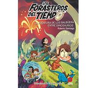La aventura de los Balbuena entre dinosaurios: Las aventuras de los Balbuena entre dinosaurios: 6