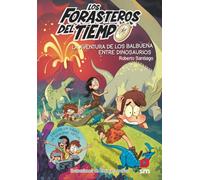La aventura de los Balbuena entre dinosaurios: Las aventuras de los Balbuena entre dinosaurios: 6