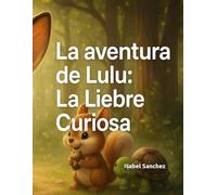 La aventura de Lulu: La Liebre Curiosa
