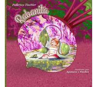 La aventura de Rabanita y de cómo encontró la mágica y encurtida tierra de Agrichina.