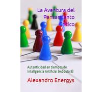 La Aventura del Pensamiento Crítico: Autenticidad en tiempos de Inteligencia Artificial (módulo B)