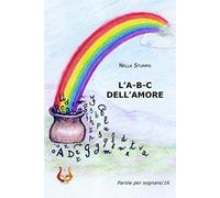 L'a-b-c dell’amore. Ediz. a colori