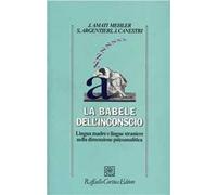 La babele dell'inconscio. Lingua madre e lingue straniere nella dimensione psicoanalitica