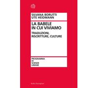 La Babele in cui viviamo. Traduzioni, riscritture, culture - Borutti Silva...