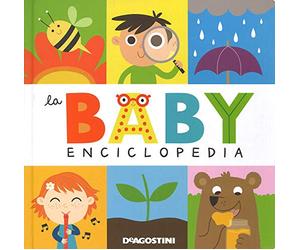 La baby enciclopedia. Ediz. a colori