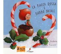 La bacca rossa e Babbo Natale. Ediz. a colori