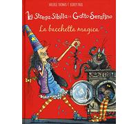 La bacchetta magica. La strega Sibilla e il gatto Serafino. Ediz. a colori