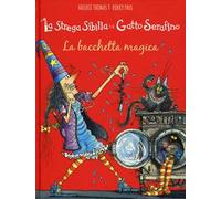La bacchetta magica. La strega Sibilla e il gatto Serafino. Ediz. a colori