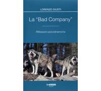 La bad company. Riflessioni psicodinamiche - [Epigraphia]
