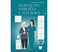 La badante perfetta... e non solo