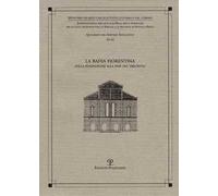 La Badia Fiorentina. Dalla fondazione alla fine del trecento