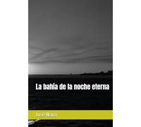 La bahía de la noche eterna