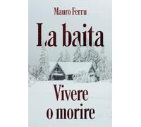 La baita. Vivere o morire