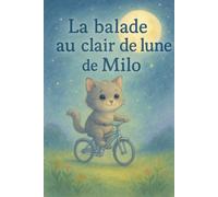 La balade au clair de lune de Milo: Une douce histoire du soir pleine de rêves et d’étoiles ✨