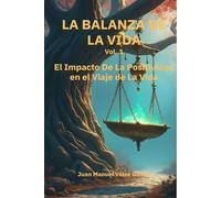 LA BALANZA DE LA VIDA: El Impacto De La Positividad en el Viaje de la Vida