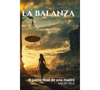 La Balanza: El juicio final de una madre