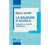 La balbuzie a scuola. Diagnosi e metodi riabilitativi
