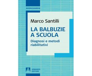 La balbuzie a scuola. Diagnosi e metodi riabilitativi