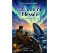 La baleine blessée: Les aventures de Kevin et Yohan