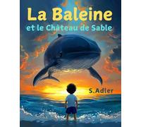 La Baleine et le Château de Sable: Livres en français pour enfants, conte d'aventures pour débutants en lecture des premières classes.