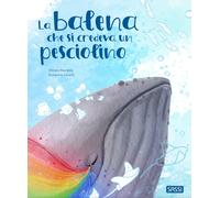 La balena che si credeva un pesciolino - Ravizza Chiara