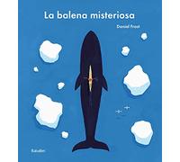 La balena misteriosa. Ediz. a colori